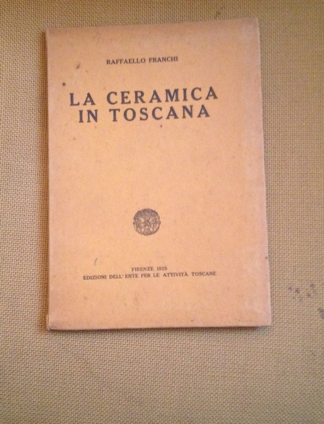 La ceramica in Toscana.