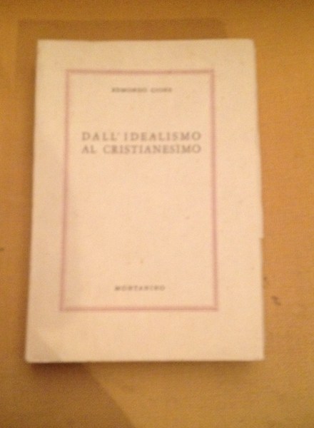 Dall'idealismo al cristianesimo.