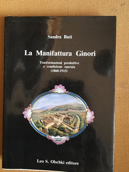 La manifattura Ginori. Trasformazioni produttive e condizione operaia (1860-1915)
