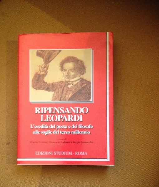 Ripensando Leopardi. L'eredità del poeta e del filosofo alle soglie …