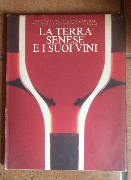 La terra senese e i suoi vini.