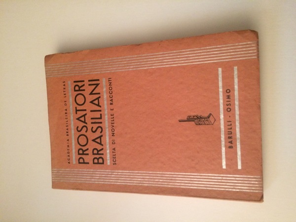 Prosatori brasiliani. scelte di novelle e racconti.