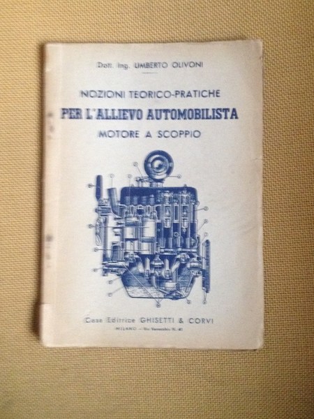 Nozioni teorico-pratiche per l'allievo automobilista. Motore a scoppio.