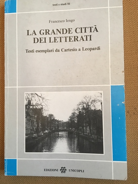 La grande città dei letterati. testi esemplari da Cartesio a …