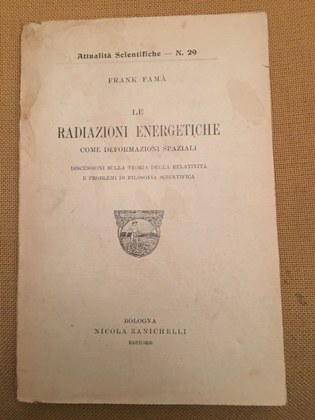 Le radiazioni energetiche come deformazioni spaziali. Discussioni sulla teoria della …