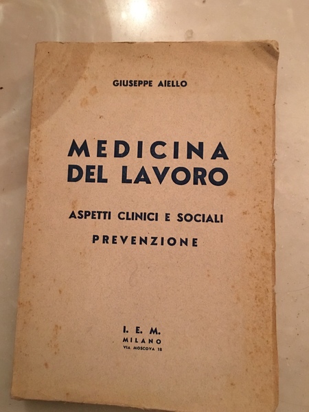 Medicina del lavoro. Aspetti clinici e sociali prevenzione.