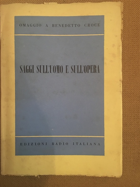 Saggi sull'uomo e sull'opera.