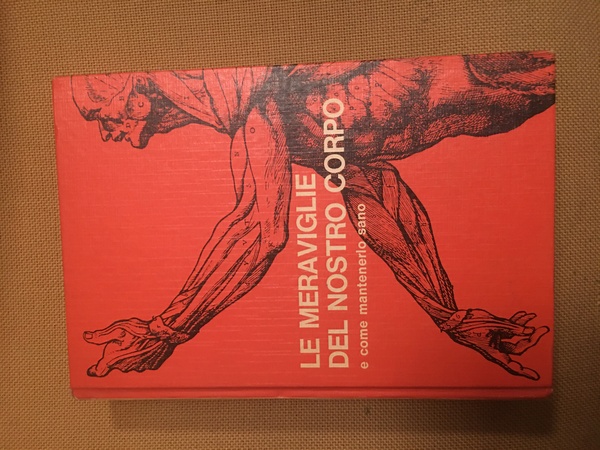 Le meraviglie del nostro corpo e come mantenerlo sano.