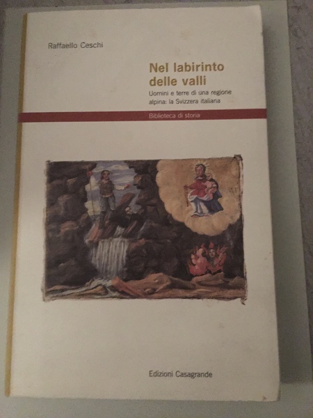 Nel labirinto delle valli. uomini e terre di una regione …