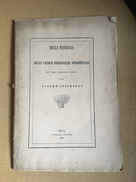 Della fisiologia e delle lezioni fisiologiche sperimentali del prof. Maurizio …