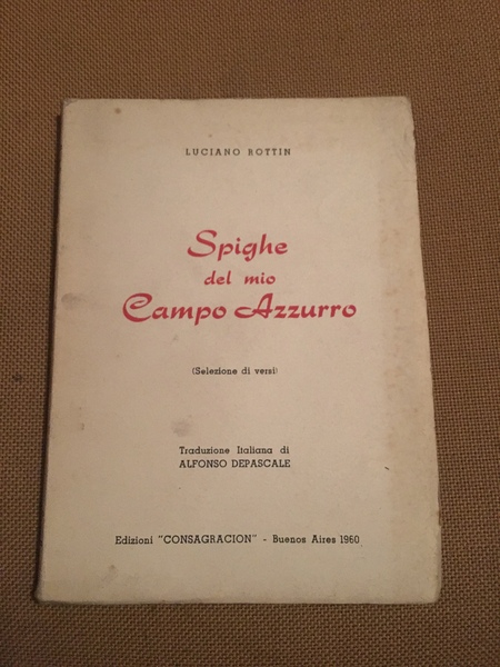 Spighe del mio campo azzurro.(selezione di versi)