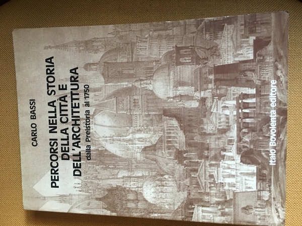 Percorsi nella storia della citta e dell'architettura dalla preistoria al …