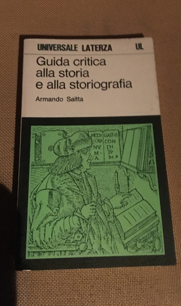 Guida critica alla storia e alla storiografia.