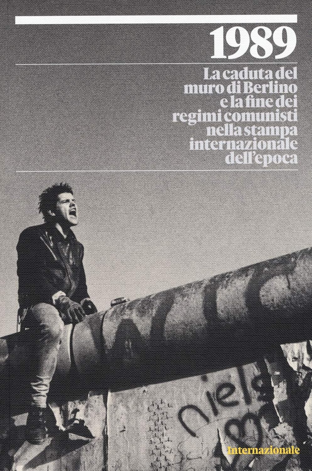 1989. LA CADUTA DEL MURO DI BERLINO E LA FINE …