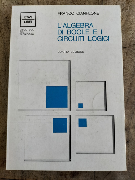 L'algebra di Boole e i circuiti logici