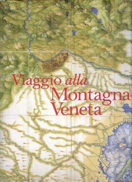 Viaggio alla Montagna Veneta