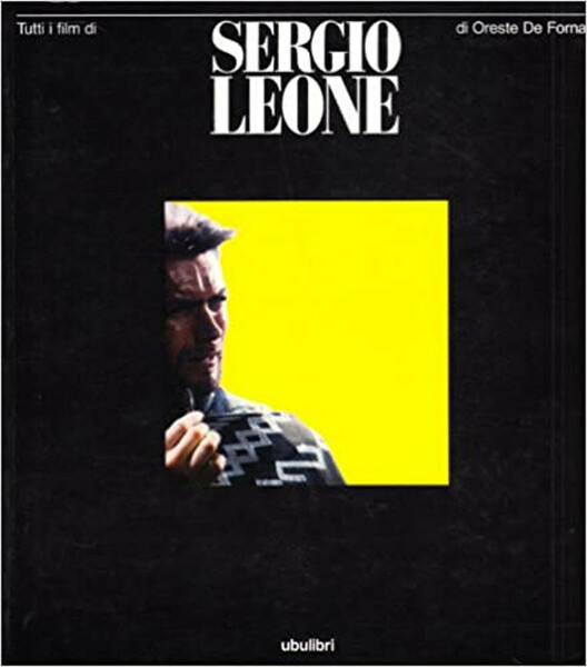 Tutti i film di Sergio Leone