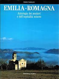 Emilia Romagna antologia dei sentieri e dell'ospitalità minore