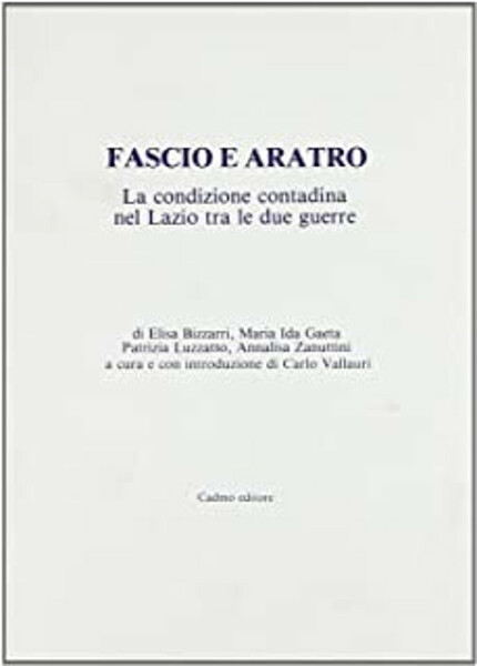 Fascio e aratro La condizione contadina nel Lazio tra le …