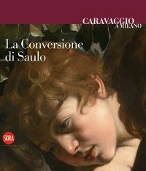 La conversione di Saulo Caravaggio a Milano