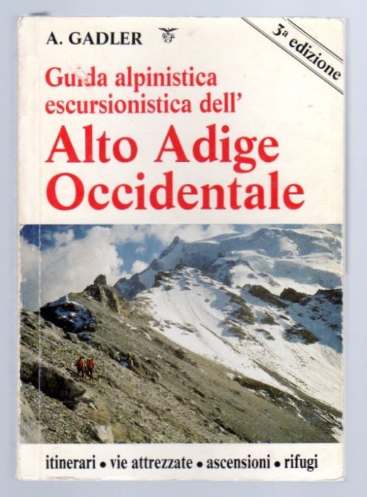 Alto Adige Occidentale A. Gadler Itinerari Vie Attrezzate Ascensioni 3a …