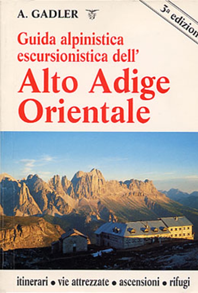 Alto Adige Orientale A. Gadler Itinerari Vie Attrezzate Ascensioni 3a …