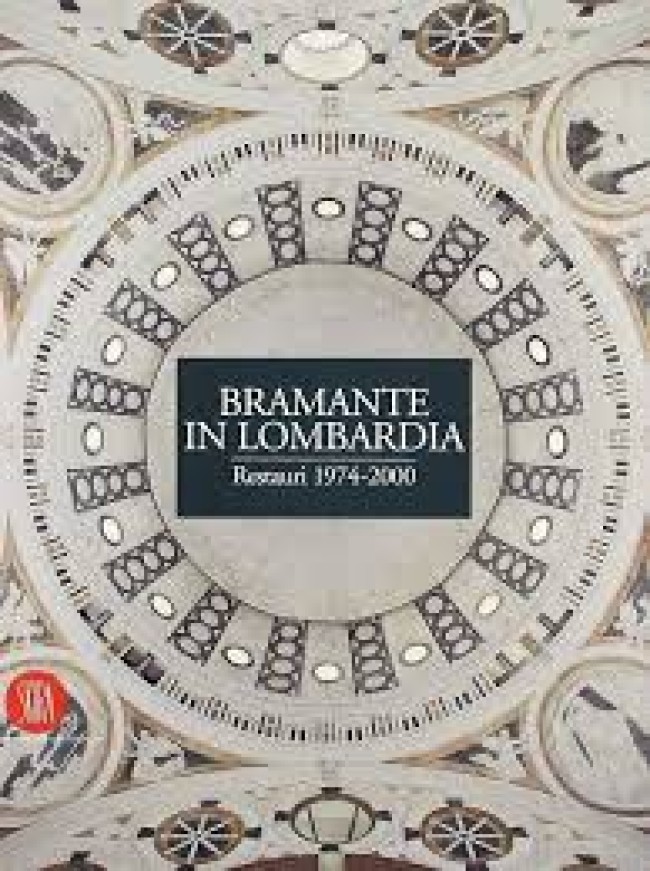 Bramante in Lombardia Restauri 1974-2000