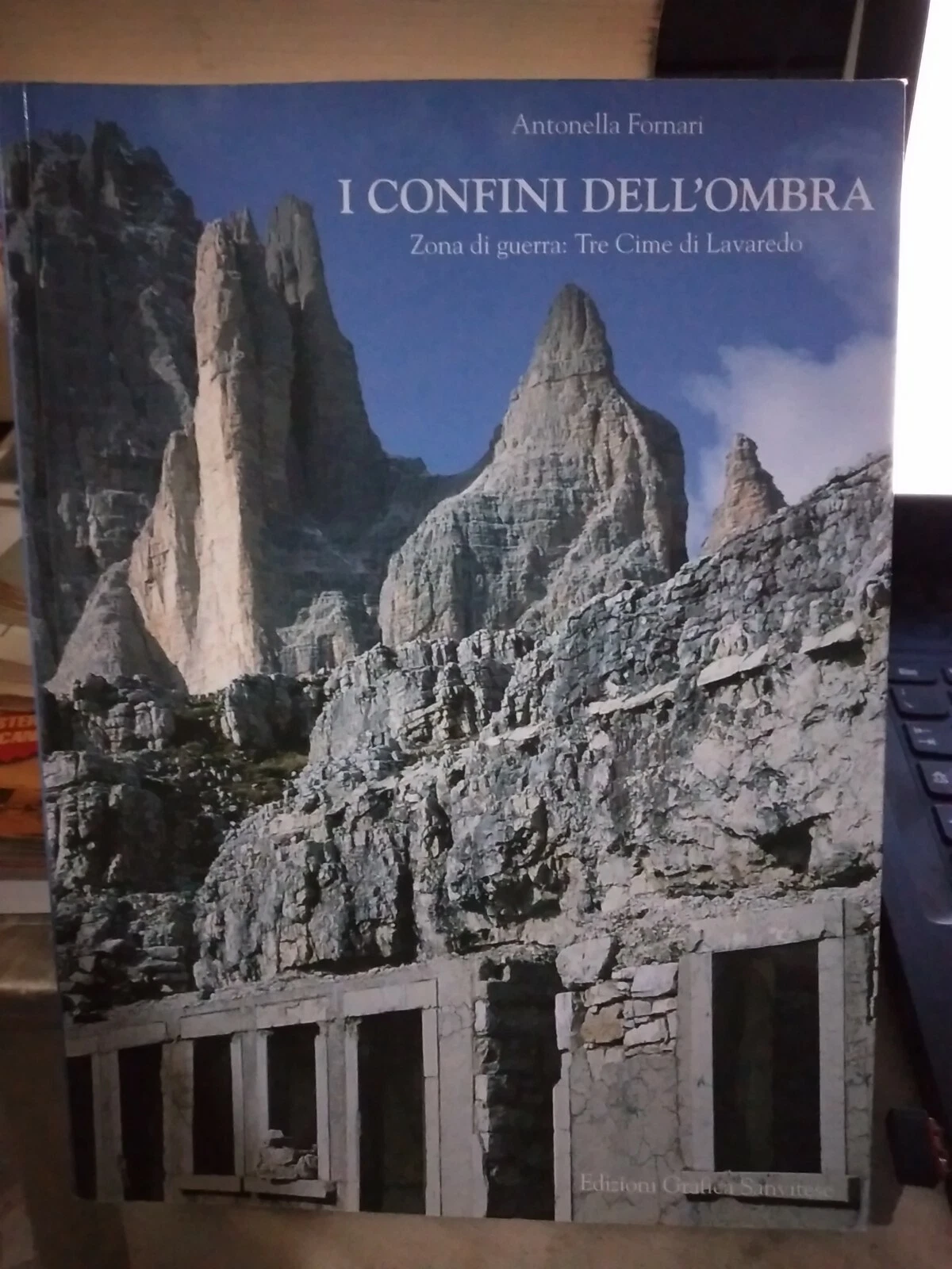 I CONFINI DELL'OMBRA Antonella Fornari ZONA DI GUERRA: Tre Cime …