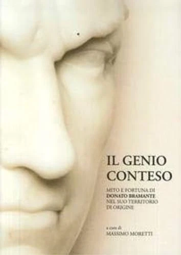 Il Genio Conteso Mito e fortuna di Donato Bramante nel …