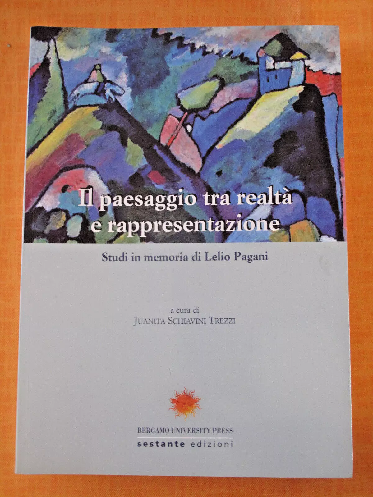 Il paesaggio tra realtà e rappresentazione Studi in memoria di …