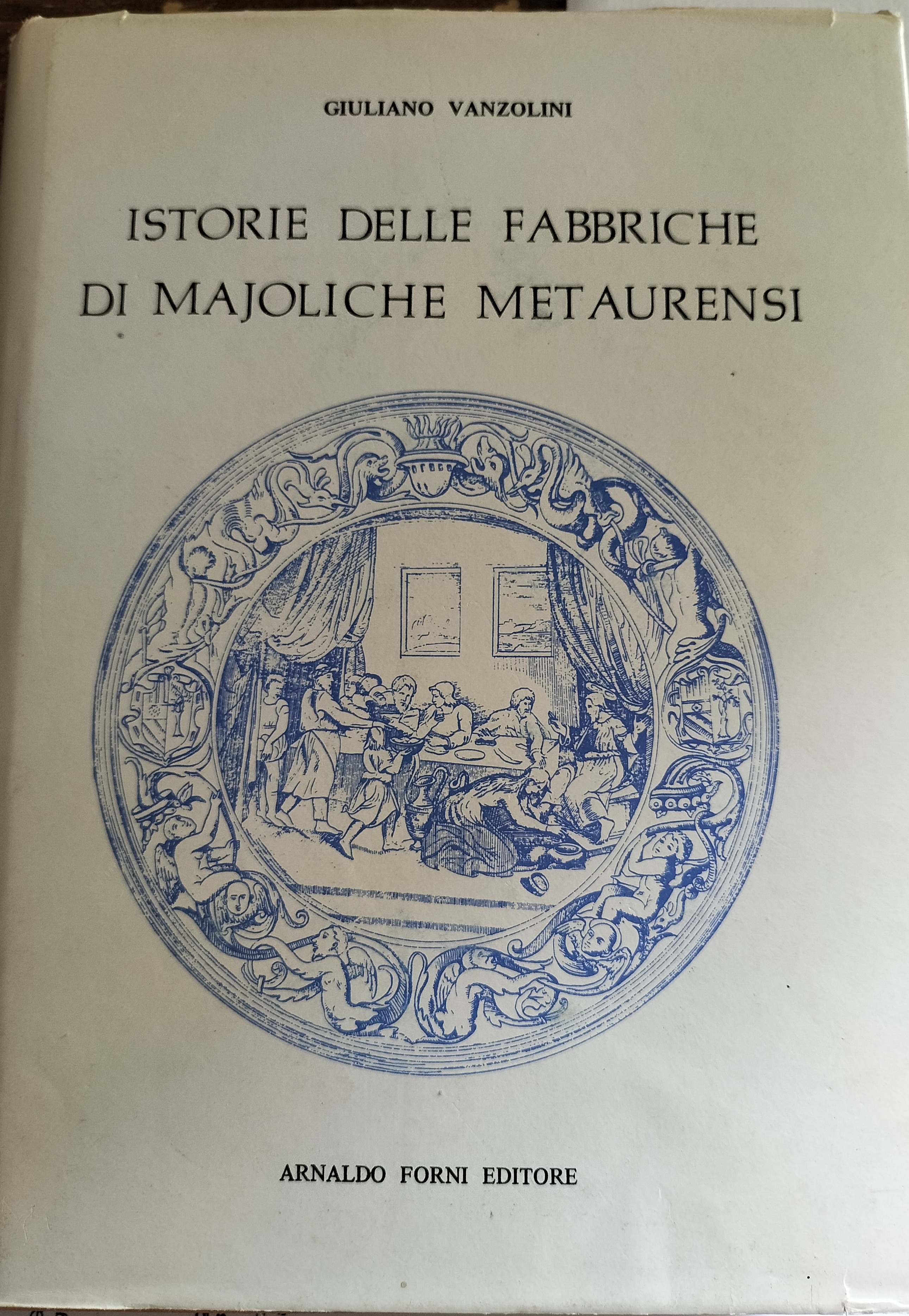 Istorie delle fabbriche di Majoliche Metaurensi