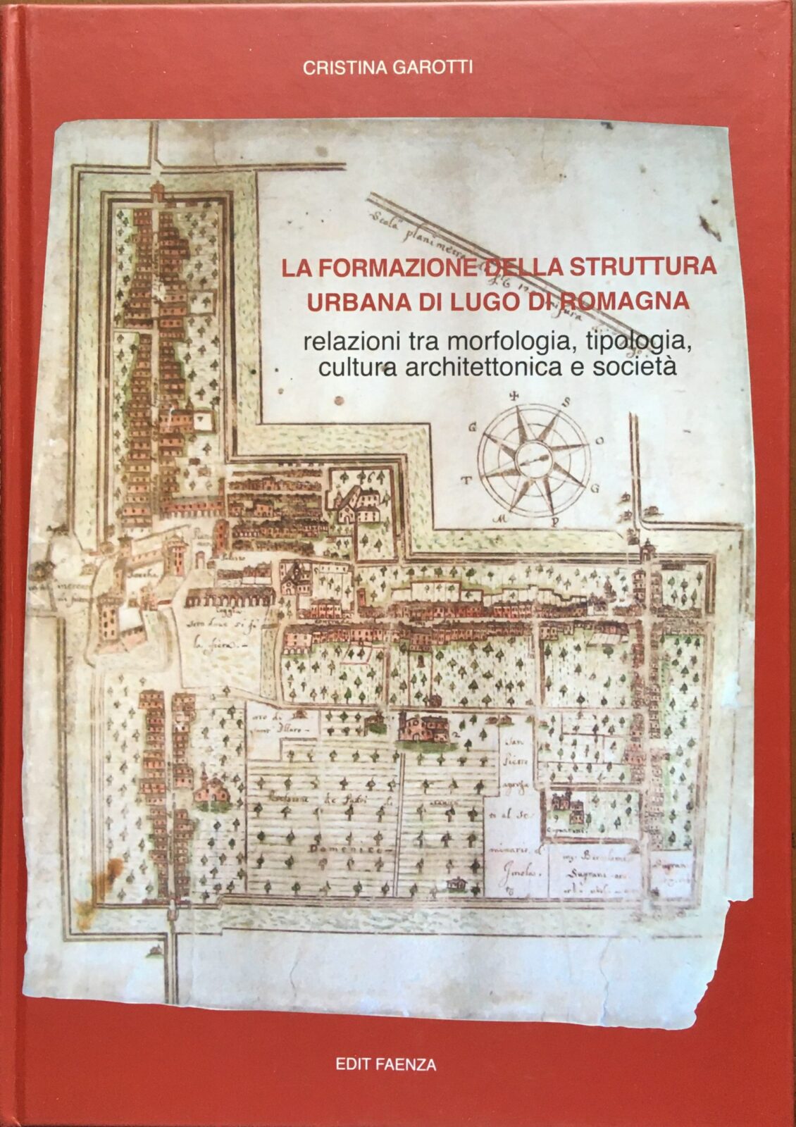La formazione della struttura urbana di Lugo di Romagna C. …