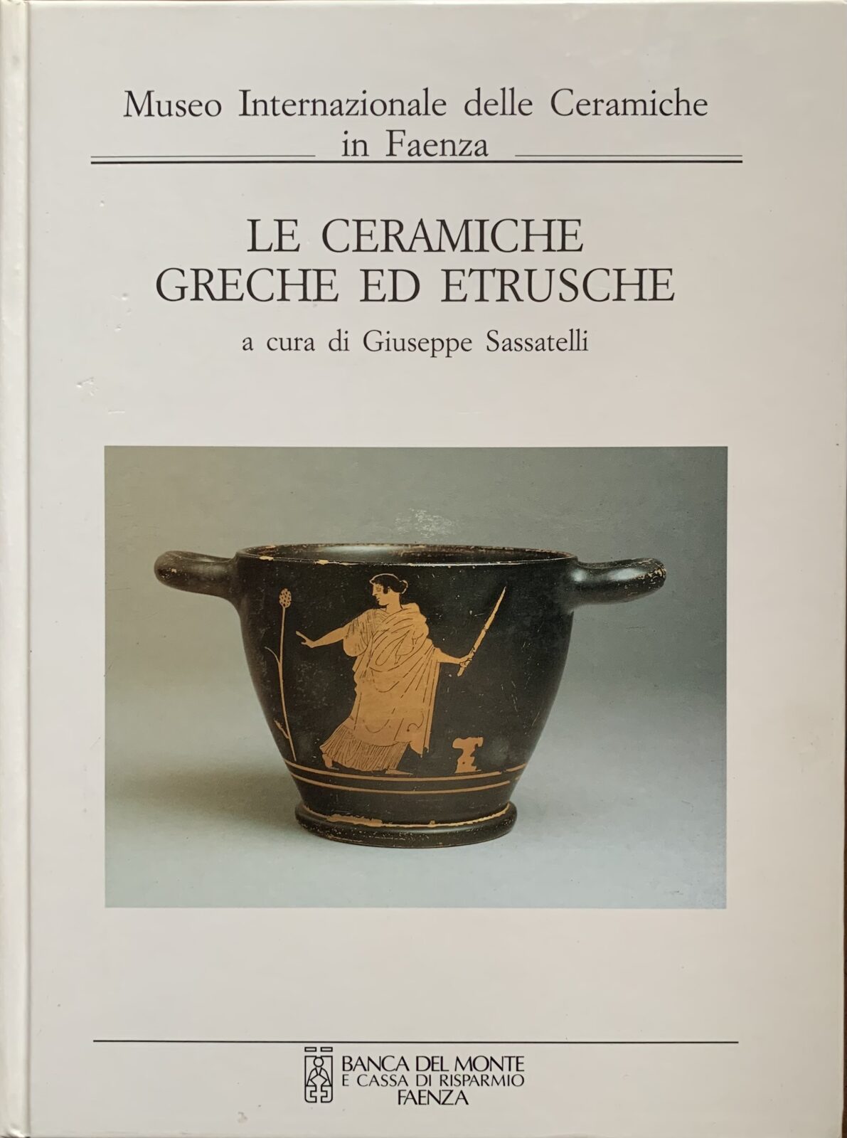 LE CERAMICHE GRECHE ED ETRUSCHE G. Sassatelli MUSEO INT. CERAMICHE …