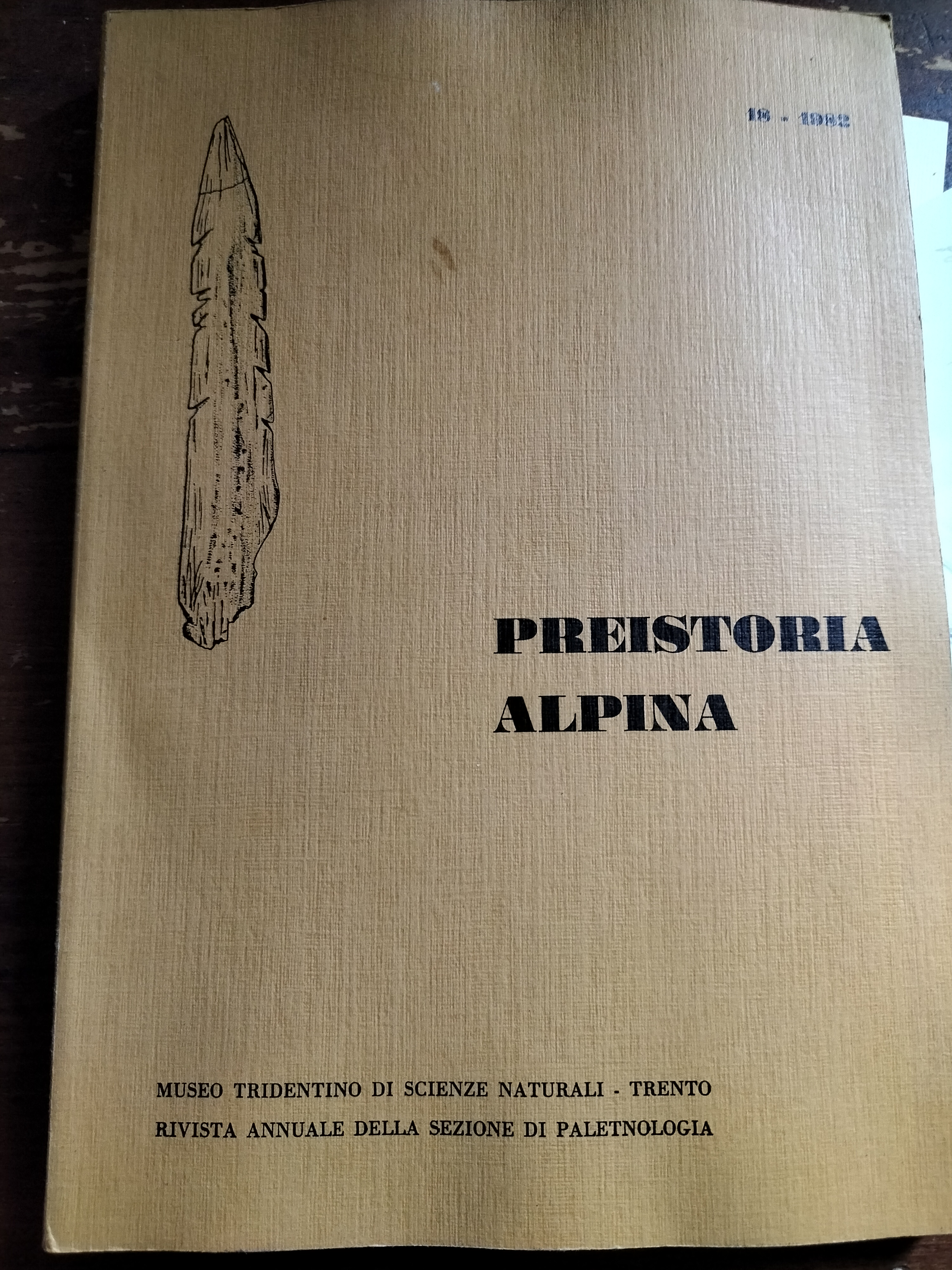 PREISTORIA ALPINA Museo Tridentino di Scienze Naturali 18-1982 AA. VV.