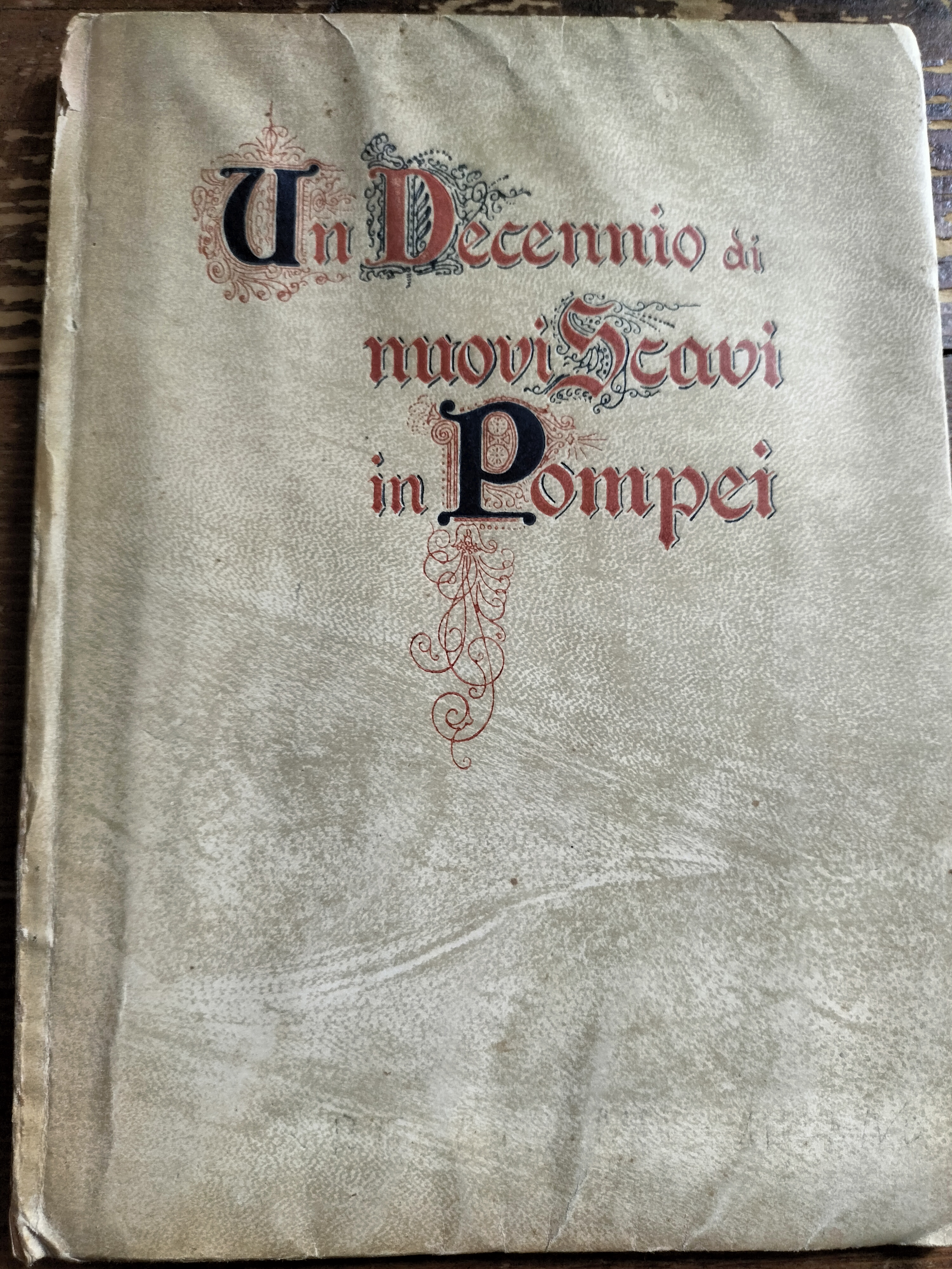 Un Decennio di Nuovo Scavi in Pompei Paolo Beccarini 1922