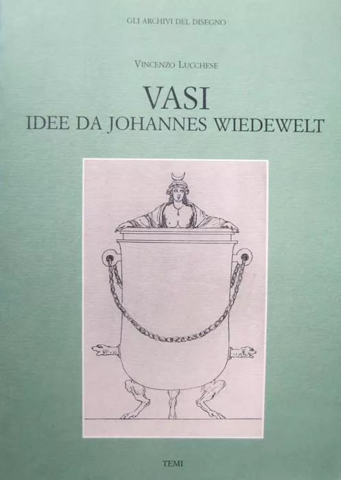 Vasi Idee da Johannes Wiedewelt