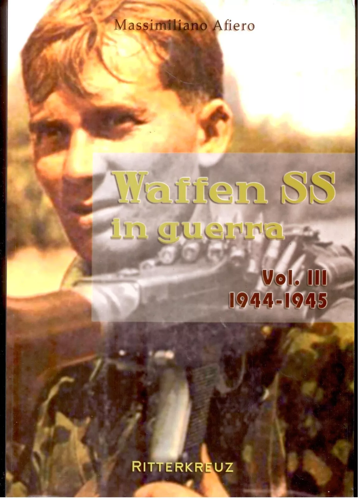 Waffen SS in guerra Volume III 1944-1945