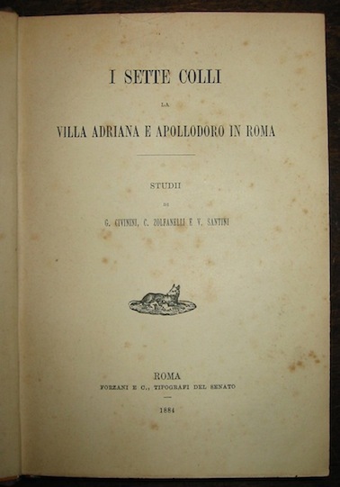 I Sette Colli. La Villa Adriana e Apollodoro in Roma