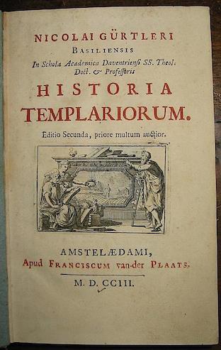 Historia Templariorum. Editio secunda, priore multum auctior