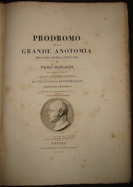 Prodromo della grande anotomia. Seconda opera postuma di Paolo Mascagni …