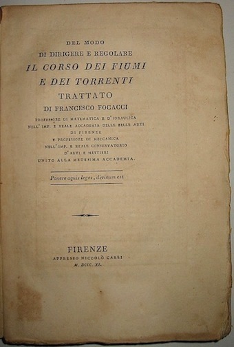 Del modo di dirigere e regolare il corso dei fiumi …