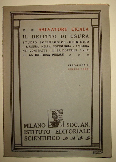 Il delitto di usura. Studio sociologico-giuridico. I. L’Usura nella Sociologia. …