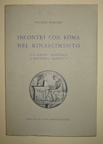 Incontri con Roma nel Rinascimento. L.B. Alberti - Donatello - …