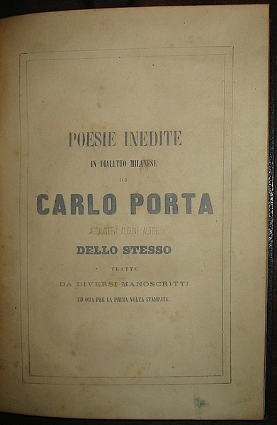 Poesie inedite in dialetto milanese di Carlo Porta aggiuntevi alcune …