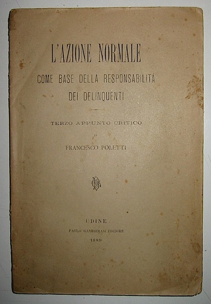 L’azione normale come base della responsabilità dei delinquenti. Terzo appunto …