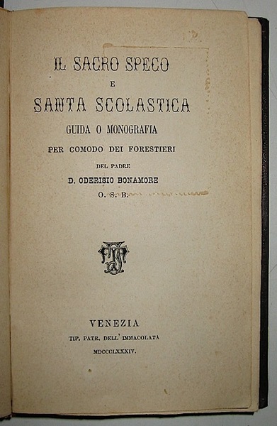 Il sacro Speco e Santa Scolastica. Guida o monografia per …