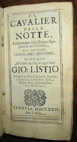 Il cavalier della notte, trasportato dalla lingua Spagnuola nell’Italiana. Dedicato …