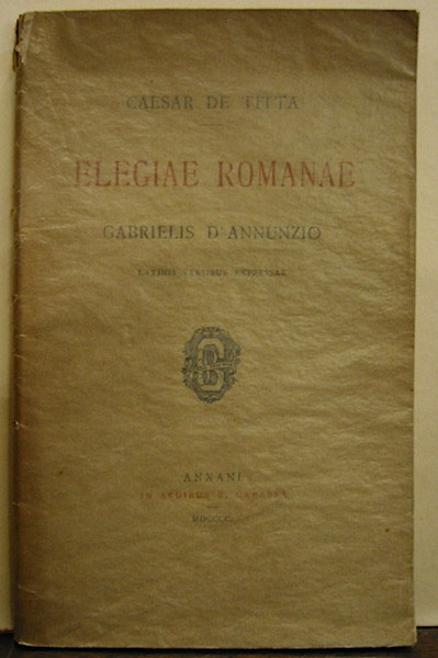 Elegiae romanae Gabrielis D’Annunzio latinis versibus expressae