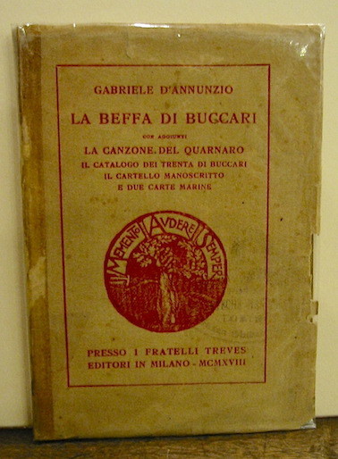 La Beffa di Buccari con aggiunti la Canzone del Quarnaro, …