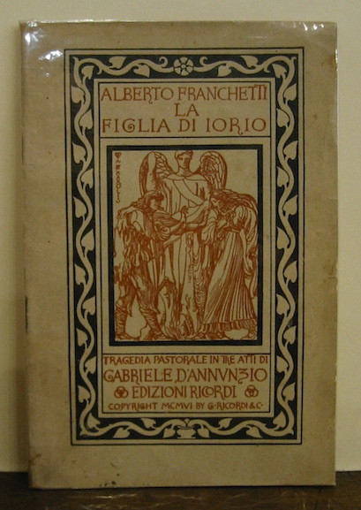 La figlia di Iorio. Tragedia pastorale. Musica di Alberto Franchetti